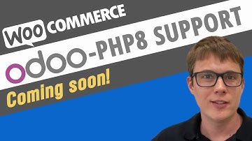 Learn How Odoo and WooCommerce will Support PHP 8 - Coming Soon!
