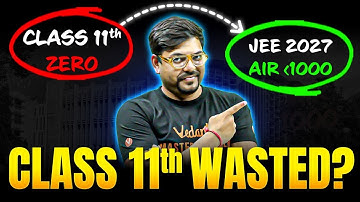 JEE 2027 : Roadmap to Get AIR 100 From ZERO! 11th WASTED to IIT Bombay CS🔥 Harsh Sir
