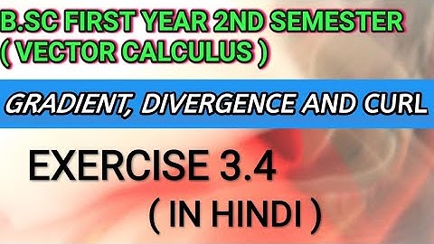 Exercise 3.4 Vector Calculus math For B.Sc and B.A 2nd semester