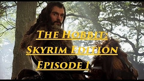 The Hobbit: Skyrim Edition - Episode 1 (1080p) "A New Beginning"