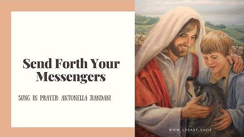 Send Forth Your Messengers (Sung in Prayer- Antonella Jiandani)