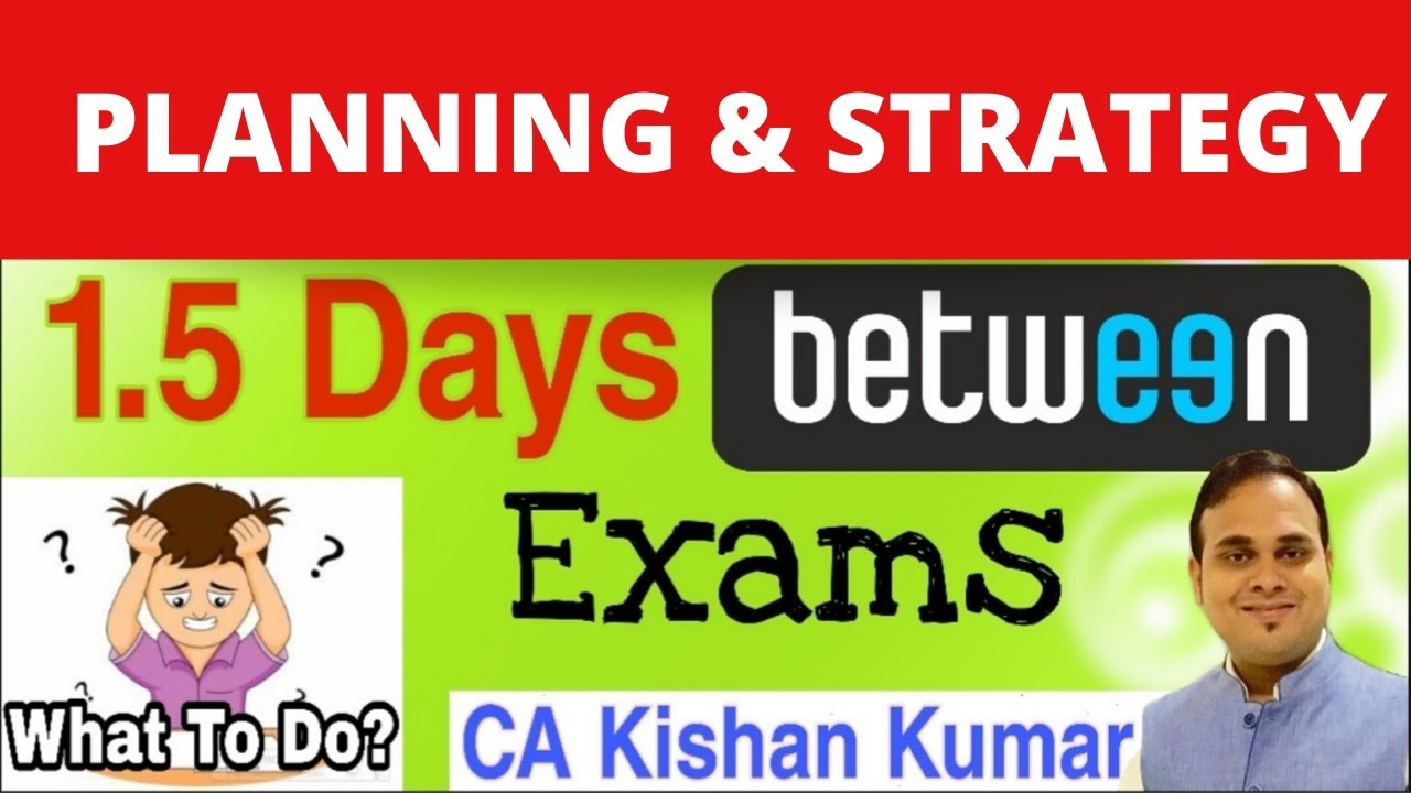 Strategy for 1.5 days gap between Nov 2019 Exams