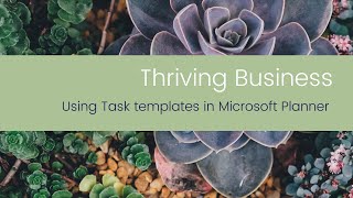 Thriving Business - Using Task templates in Microsoft Planner Wealth