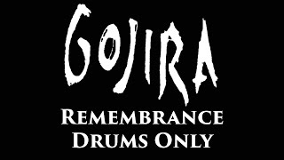 Gojira Remembrance DRUMS ONLY