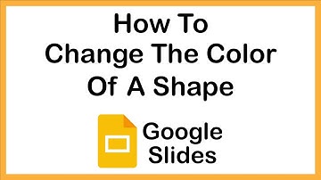 How To Change The Color Of A Shape In Google Slides | PC |