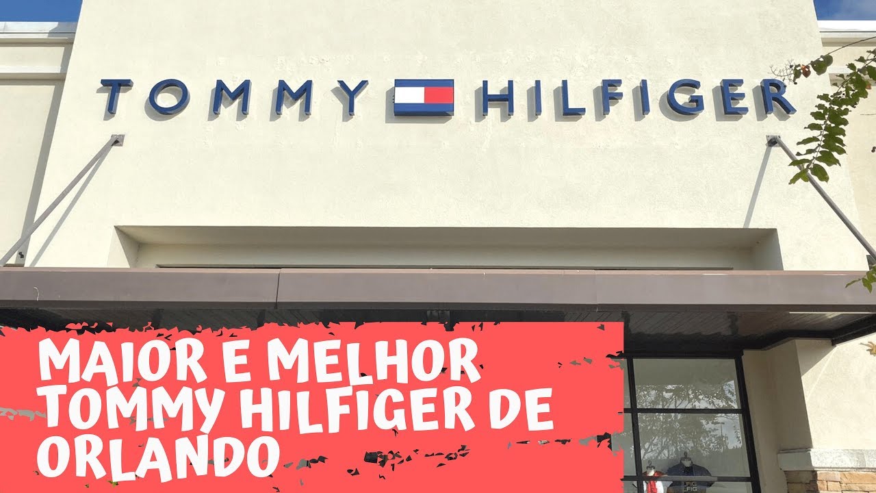 MAIOR E MELHOR Tommy Hilfiger Clearance de Orlando 