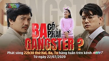 Trailer BA CÓ PHẢI GANGSTER 👉 22h45 thứ năm 23/7/2020 trên kênh Osin Quốc Dân