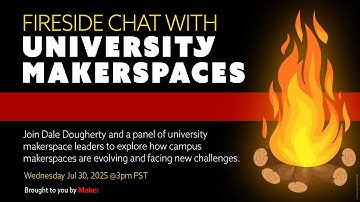 Fireside Chat with University Makerspaces
