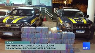 PRF prende motorista com 320 quilos de maconha em caminhonete roubada