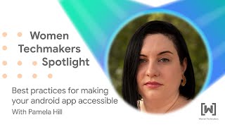 Famous Best practices for making your android app accessible | WTM Spotlight SSA Profile