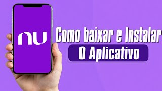 Como Baixar e Instalar o App Nubank – Passo a Passo no Celular 2026
