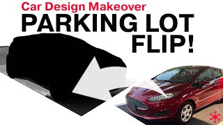 FORD FIESTA DESIGN MAKEOVER/MOD! | Parking Lot Flip 01