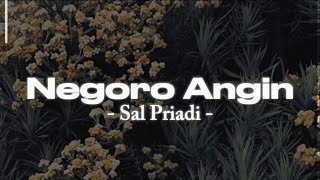 Negoro Angin - Sal Priadi Lirik Lagu