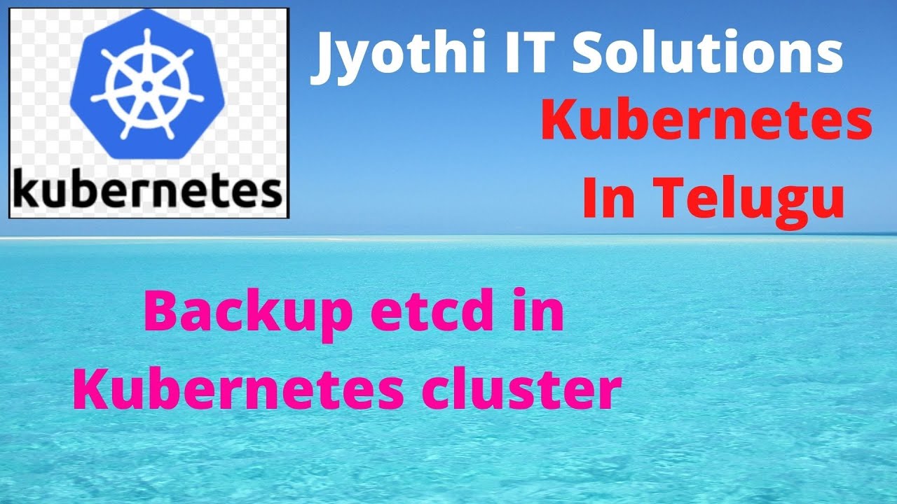 29 Backup etcd in Kubernetes cluster |Telugu| - YouTube