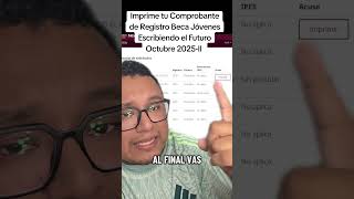 Imprime tu Comprobante de Registro Beca Jóvenes Escribiendo el Futuro Octubre 2025-II