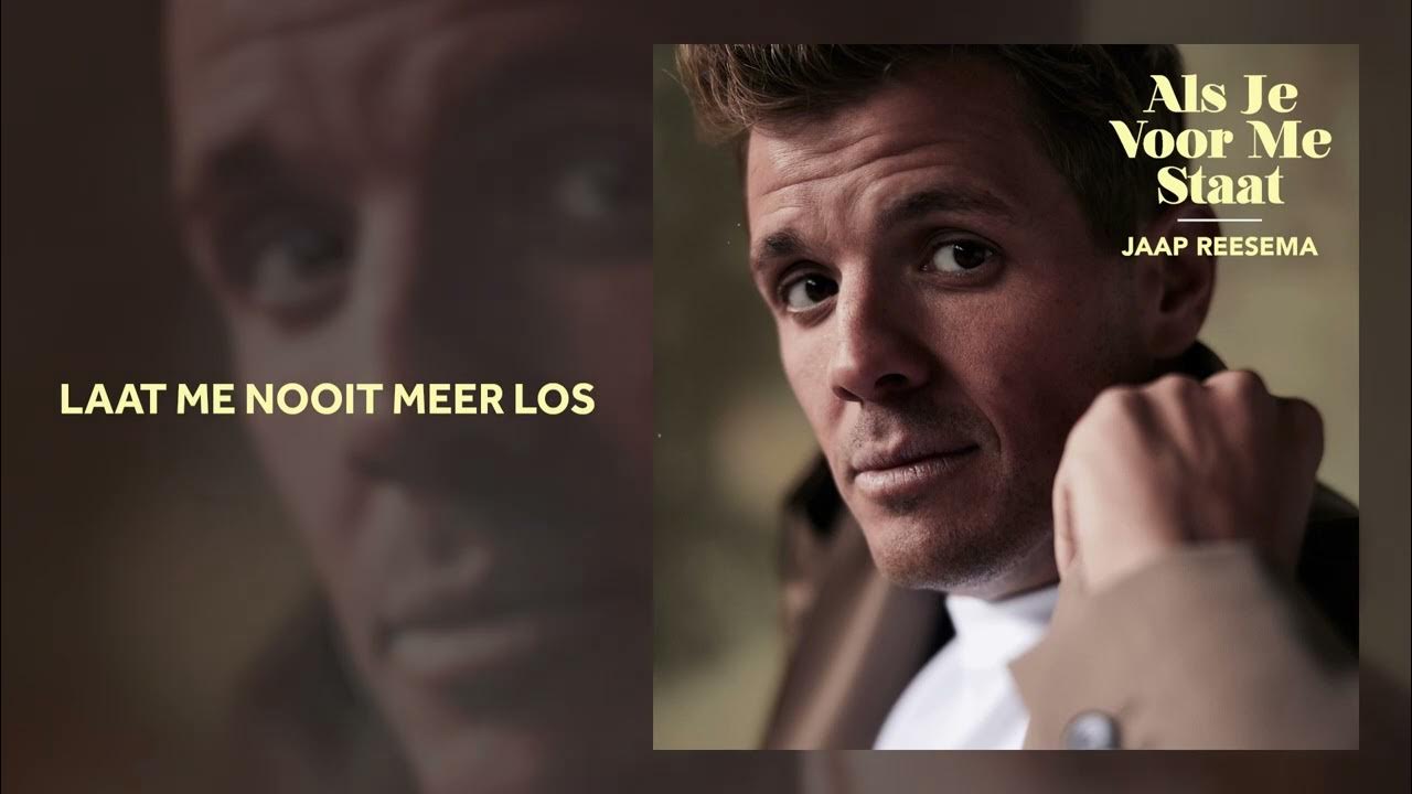 Jaap Reesema - Laat Me Nooit Meer Los - Youtube