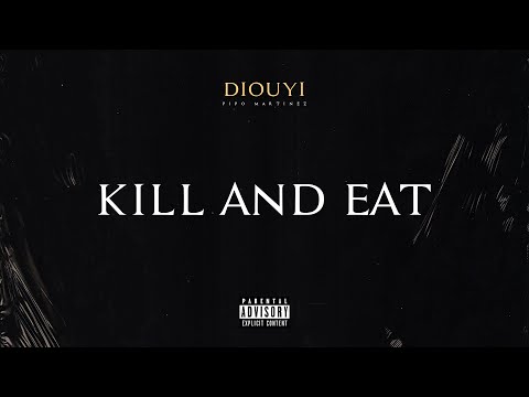 Pipo Martinez - KILL AND EAT #DIOUYI