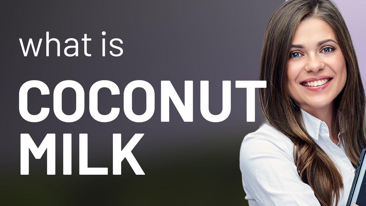 Coconut milk — meaning of COCONUT MILK YouTube