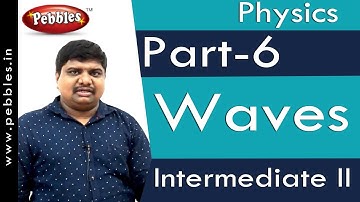 Part-6 : Waves | Physics | Intermediate II | AP&TS Syllabus