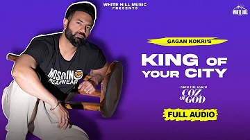 King Of Your City(Full Audio) COZ OF GOD | Gagan Kokri |Rubal Jawa | Matte Ala| Latest Punjabi Songs