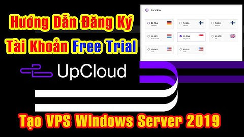 Hướng Dẫn Đăng Ký Tài Khoản Upcloud Free Trial và Tạo VPS Windows Chi Tiết | Góc IT