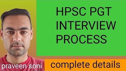 HPSC PGT INTERVIEW PROCESS