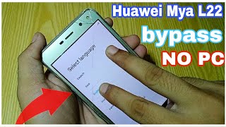 Huawei Mya L22 Frp Unlock/Bypass Google Account Lock New Method