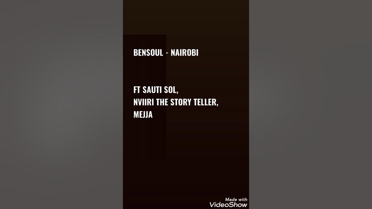 BENSOUL - NAIROBI FT SAUTI SOL , NVIIRI THE STORYTELLER , MEJJA OFFICIAL LYRICS BENSOUL - NAIROBI FT SAUTI SOL , NVIIRI THE STORYTELLER , MEJJA OFFICIAL LYRICS