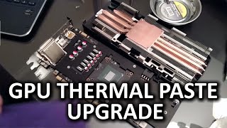 Video Card Thermal Compound Upgrade - Secret to Better GPU Performance?