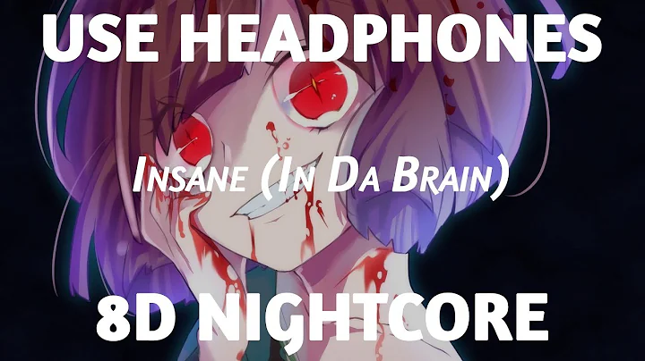 8D Nightcore - Insane (In Da Brain)
