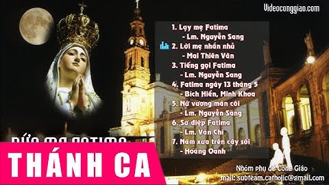 Những Bài Thánh Ca Hay Nhất Dâng Lên Đức Mẹ FATIMA