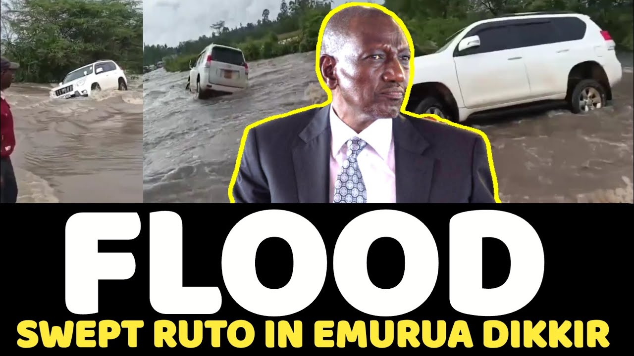 Total SHAME In Emurua DIKIIR as FLOOD Swept Away Ruto's Cars as Residents Chased Him Mercilessly!