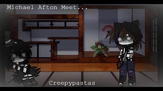 Michael Afton Meet Creepypastas (Episode 2)