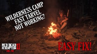 RDR2 ONLINE - Wilderness Camp Fast Travel Not Working? (EASY FIX)