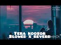 Tera Kossor Hai Slowedandreverb Viralmusic рџЋ рџЋ рџЋ Tera Kossor Hai Slowedandreverb Viralmusic рџЋ рџЋ рџЋ
