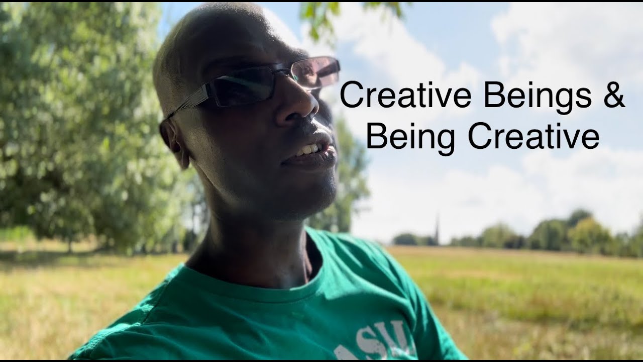 Creative Beings & Being Creative - YouTube