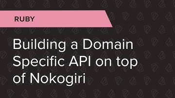 Ruby Ep. 9: Building a Domain Specific API on top of Nokogiri