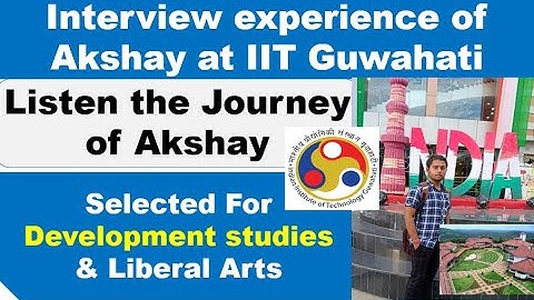 Inspirational  Story of Akshay #IIT_Guwahati   #Selected for #MA in Development Studies & #MA in LA
