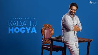 New Punjabi Songs | Sada Tu Hogya (Official Video) Sajjan Adeeb | G Guri | Latest Punjabi Song 2026