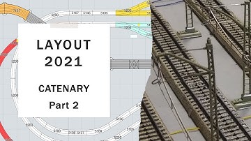 Layout 2021 - Catenary (part 2) - Märklin M-track analogue