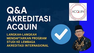 ACQUIN ACCREDITATION Q&A | Steps to Register a Study Program with an International Accreditation ...