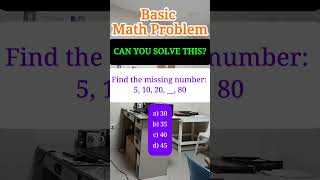 Find the missing number: 5, 10, 20, __, 80a) 30b) 35c) 40d) 45#MATH #mathisfun #sequence #quiz