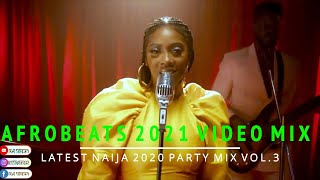 AFROBEATS 2020 VIDEO MIX  LATEST NAIJA 2020 - 2021 PARTY MIX VOL 3 DJ TOPS FT DAVIDO , FLAVOUR