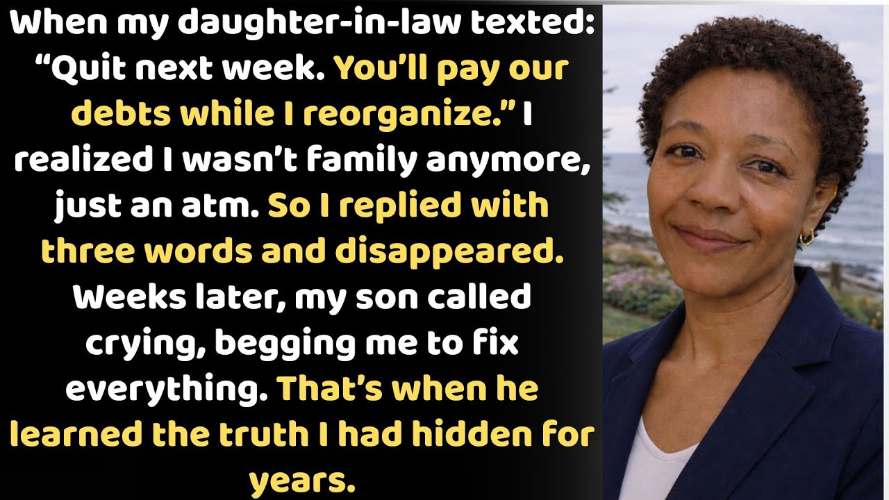 My daughter-in-law demanded, “Quit next week. You’ll pay our debts while I ‘reorganize.’”