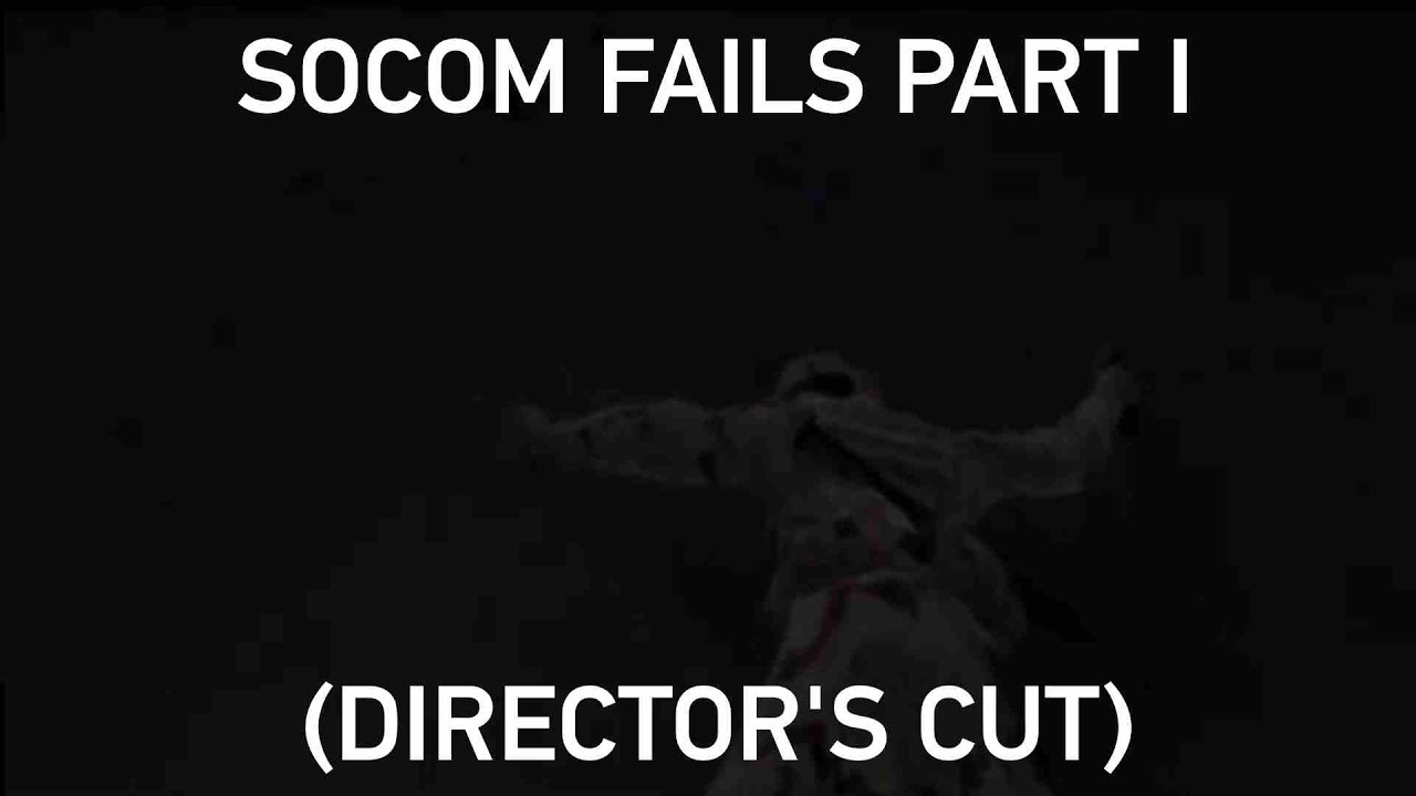 SOCOM: U.S. Navy SEALs fails: Part I (director's cut)