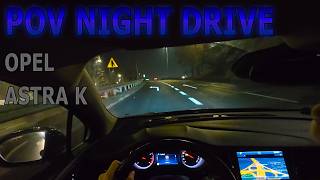 OPEL ASTRA K 1.4 150KM - POV NIGHT DRIVE 4K
