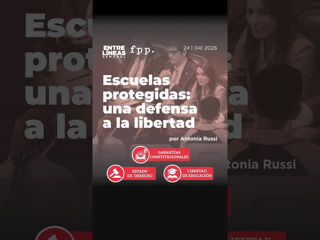 Antonia Russi: «Escuelas protegidas: una defensa a la libertad»