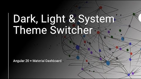 Angular 20 + Material Dashboard | Dark, Light & System Theme Switcher