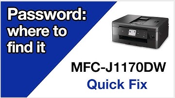 MFCJ1170DW find machine password – Brother quick fix