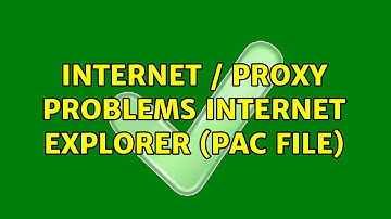 Internet / proxy problems Internet Explorer (PAC file)